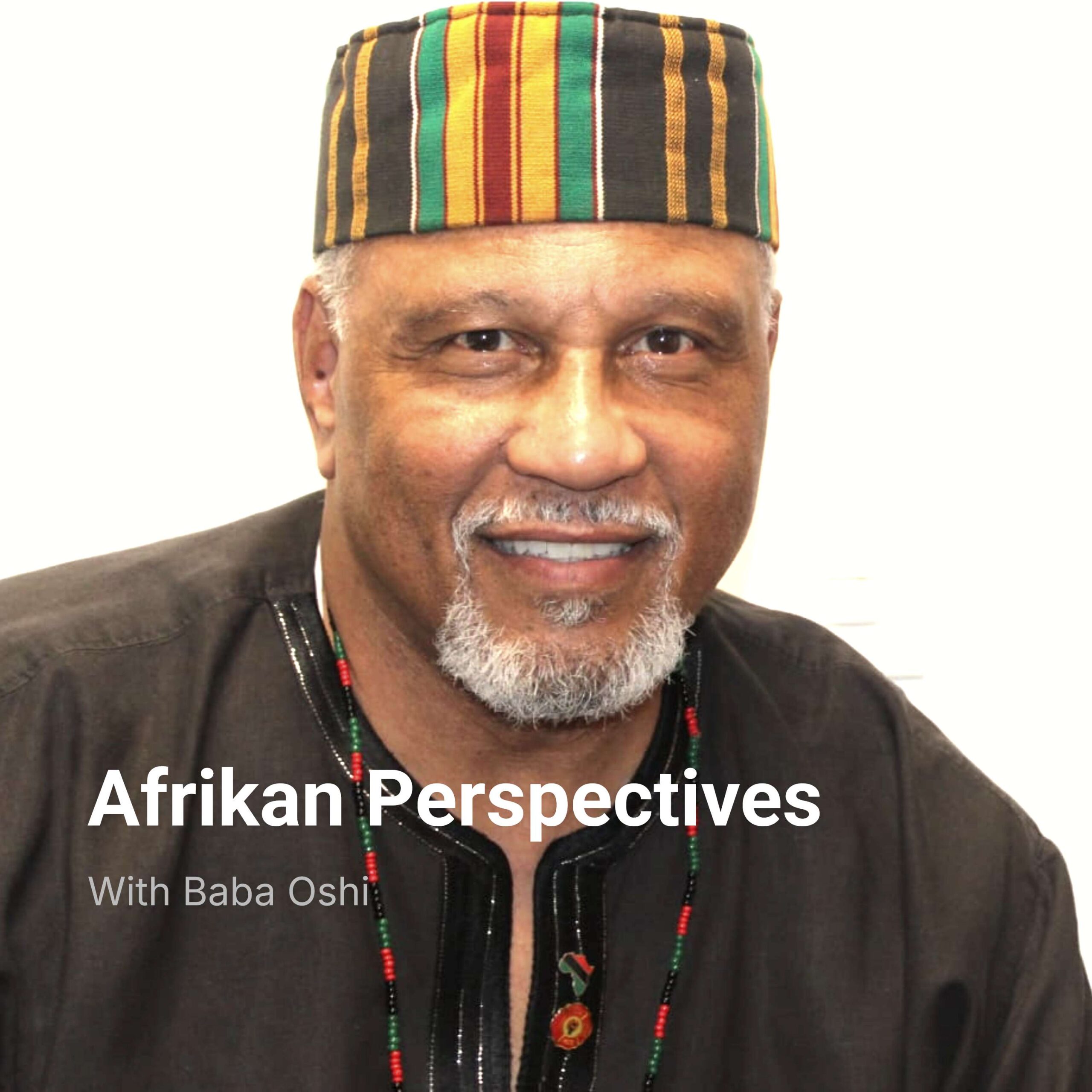 Afrikan Perspectives With Baba Oshi